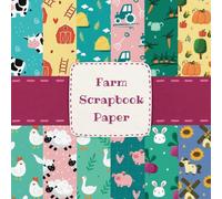 Farm Scrapbook Paper: Decorative Craft Sheets for Scrapbooking, Art Projects, Origami, Card Making - Handmade Double-Sided - Size 8.5 x 8.5 - 96 Pages