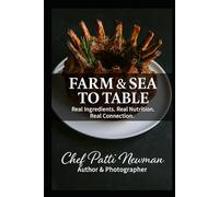 Farm & Sea to Table: Fresh, Flavorful Recipes from the Oregon Coast