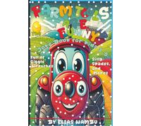 FARM TOOLS ARE FUNNY: The Ultimate joke book for kids 3-5 full of giggle wrenches silly, spades and more, Laugh-Out-Loud Farm Tool Jokes for boys and girls Clean, Fun, and Educational.