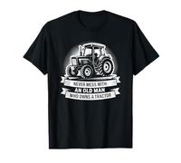 Farm Tractor, Never Mess with an Old Man Who Owns A Tractor T-Shirt