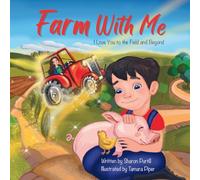 Farm With Me: I Love You to the Field and Beyond (Mother and Son Edition) (Wherever Shall We Go Children's Bedtime Story Series)