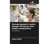 Farmaci generici contro farmaci di marca: Uno studio comparativo
