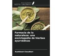 Farmacia de la naturaleza: una enciclopedia de hierbas ayurvédicas