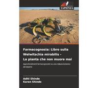 Farmacognosia: Libro sulla Welwitschia mirabilis - La pianta che non muore mai