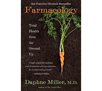 FARMACOLOGY: Total Health from the Ground Up