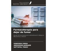 Farmacoterapia para dejar de fumar: Ayudas farmacológicas en la deshabituación tabáquica: Mecanismos y eficacia