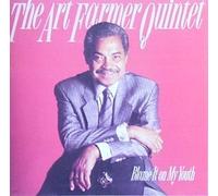 Farmer,art Quintet - Blame It On My Youth