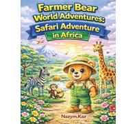 Farmer Bear World Adventures: Safari Adventure in Africa: A Fun & Educational Coloring Book with African Animals, Countries, and Amazing Facts for Kids Ages 4-10