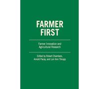 Farmer First: Farmer innovation and agricultural research