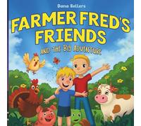 Farmer Fred's Friends: And the Big Adventure