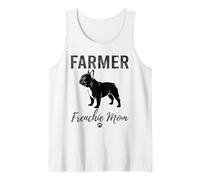 Farmer Frenchie Mom Shirt Funny Dog Lover Farming Gift Tank Top
