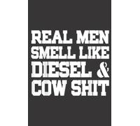 Farmer Funny Gift Real Men Smell Like Diesel And Cow Shit Family: Lined Journal Notebook To Do Schedule, Medium 6x9 Inches, 100 Pages, Printed Cover