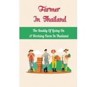 Farmer In Thailand: The Reality Of Living On A Working Farm In Thailand