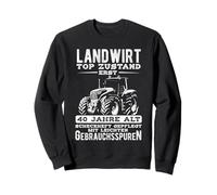 FARMER IN TOP CONDITION ONLY 40 YEARS OLD Sweatshirt