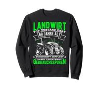 FARMER IN TOP CONDITION ONLY 60 YEARS OLD Sweatshirt