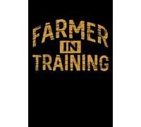 Farmer in Training: A Journal for Future Farmers