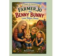 Farmer Jo and Benny Bunny: Love Makes Room (Farmer Jo Series)