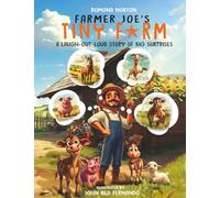 Farmer Joe’s Tiny Farm: A LAUGH-OUT-LOUD STORY OF BIG SURPRISES