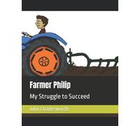 Farmer Philip: My Struggle to Succeed
