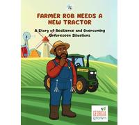 FARMER ROB NEEDS A NEW TRACTOR: A Story of Resilience and Overcoming Unforeseen Situations