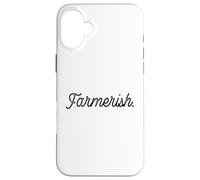 Farmerish Funny Farm Saying Homesteading Cute Farming Garden Case for iPhone 16 Plus