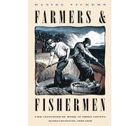 Farmers and Fishermen: Two Centuries of Work in Essex County, Massachusetts, 1630-1850 (Published by the Omohundro Institute of Early American History ... and the University of North Carolina Press)