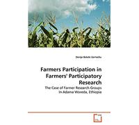 Farmers Participation in Farmers' Participatory Research: The Case of Farmer Research Groups In Adama Woreda, Ethiopia