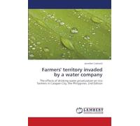 Farmers' territory invaded by a water company: The effects of drinking water privatization on rice farmers in Calapan City, the Philippines. 2nd Edition