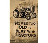 Farmers Vintage Old Tractors Notebook Journal for Ranchers: Never Too Old To Play With Tractors Practical Lined Notebook