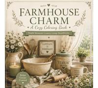Farmhouse Charm: A Cozy Coloring Book
