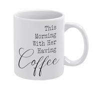 Farmhouse Coffee Corner Mug,This Morning with Her Having Coffee Mug Funny Coffee Mug,Man Cave Prints,The Best Gift for Colleagues, Parents, and Grandparents, 110z Men and Women