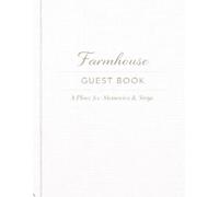 Farmhouse Guest Book: A Visitor Book for Memories, Messages & Special Stays: A Place for Memories & Stays | A Welcome Book for Farmhouse Homes & Rustic Retreats