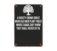 farmhouse wall decor A society grows great when old men plant trees whose shade they know they shall never sit in retro sign Cave Retro Metal Plaque for Farmhouse,Garage,Cafe,Restaurant 6x8 inch