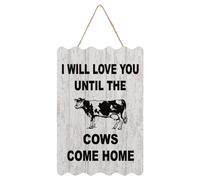Farmhouse Wood Plank Hanging Sign I Will Love You Until The Cows Come Home Wood Plaque Sign Quote Rustic Home Decor Signs for Dinning Room Cottage 8x12 Inch