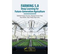 Farming 5.0 : Deep Learning for the Future-Generation Agriculture