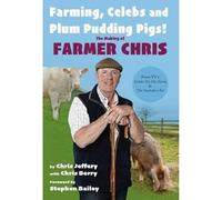 Farming, Celebs and Plum Pudding Pigs! The Making of Farmer Chris