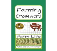 Farming Crossword: Farming-Themed Crossword Puzzles | 120 Pages | 50 + Puzzles With Solutions | A Perfect Gift For Teens, Adults, Farming Lovers And Puzzle Fans