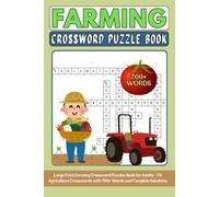 Farming Crossword Puzzle Book: Large Print Farming Crossword Puzzles Book for Adults - 70 Agriculture Crosswords with 700+ Words and Complete Solutions