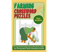 Farming Crossword Puzzles: 70 Large Print Farming Crossword Puzzles for Adults - Over 700 Agriculture Words with Solutions Included