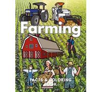 Farming: Facts & Coloring Book: Activity Book for Children Aged 2 to 12 Years