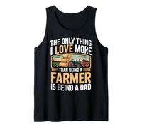 Farming Farmer Dad Father Tractor The Only Thing I Love More Tank Top