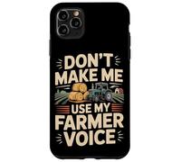 Farming Farmer Tractor Don't Make Me Use My Farmer Voice Case for iPhone 11 Pro Max