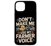 Farming Farmer Tractor Don't Make Me Use My Farmer Voice Case for iPhone 15 Plus
