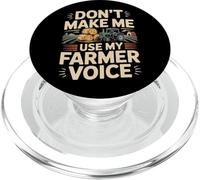 Farming Farmer Tractor Don't Make Me Use My Farmer Voice PopSockets PopGrip for MagSafe
