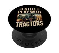 Farming Farmer Tractor I Still Play With Tractors PopSockets Adhesive PopGrip