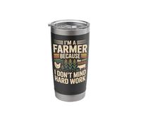 Farming Farmer Tractor I'm A Farmer Because I Don't Mind Stainless Steel Insulated Tumbler