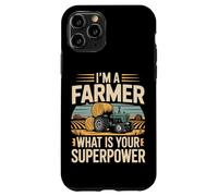 Farming Farmer Tractor I'm A Farmer What Is Your Superpower Case for iPhone 11 Pro
