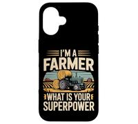 Farming Farmer Tractor I'm A Farmer What Is Your Superpower Case for iPhone 16