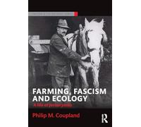 Farming, Fascism and Ecology: A life of Jorian Jenks (Routledge Studies in Fascism and the Far Right)