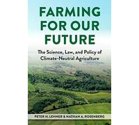 Farming for Our Future: The Science, Law, and Policy of Climate-Neutral Agriculture